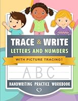 Trace & Write Letters and Numbers Handwriting Practice Workbook with Sight Words and Simple Sentences 1947508113 Book Cover