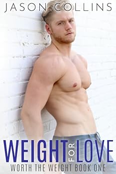 Weight For Love - Book #1 of the Worth the Weight