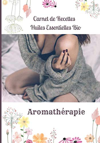 Aromathérapie Carnet de recettes Huiles Essentielles bio: Essence des sens vous propose de noter vos propres recettes d'aromathérapie: massage, bain, ... infusion avec des huiles essentielles bio.