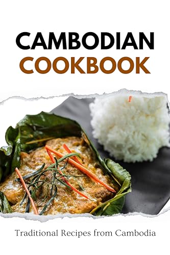 Cambodian Cookbook: Traditional Recipes from Cambodia (Asian Food) (English Edition)