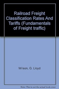 Railroad freight classification rates and tariffs (Fundamentals of freight traffic)