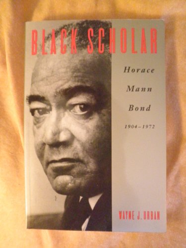 Black Scholar: Horace Mann Bond 1904-1972 082031644X Book Cover