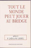 Tout Le Monde Peut Jouer Au Bridge 2268000168 Book Cover