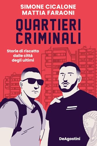 Quartieri Criminali. Storie Di Riscatto Dalle Città Degli Ultimi