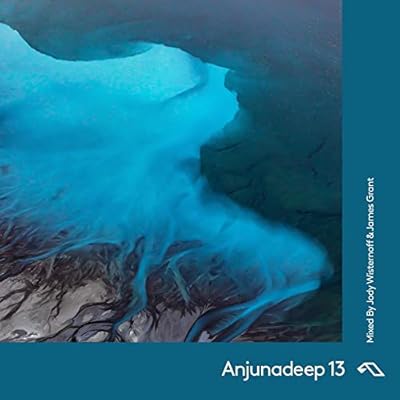 Anjunadeep 13 - Mixed by Jody Wisternoff & James Grant