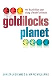 The Goldilocks Planet: The 4 billion year story of Earth's climate