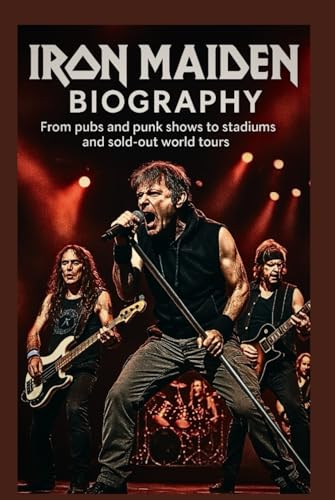 IRON MAIDEN BIOGRAPHY: From pubs and punk shows to stadiums and sold-out world tours