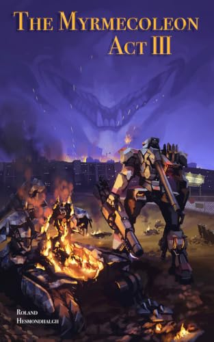 The Myrmecoleon: Act 3