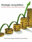 Strategic Acquisition: A Smarter Way to Grow a Small or Medium Size Company