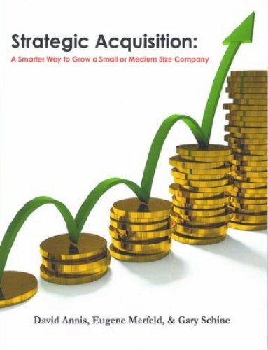 Strategic Acquisition: A Smarter Way to Grow a Small or Medium Size Company