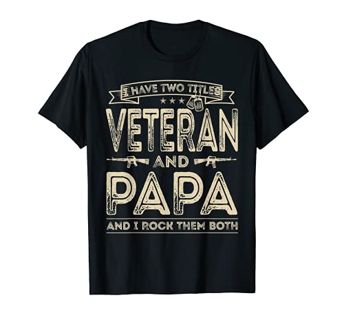 Hombre Tengo dos títulos Veterano y Papa Funny Orgulloso Ejército de Estados Unidos Camiseta