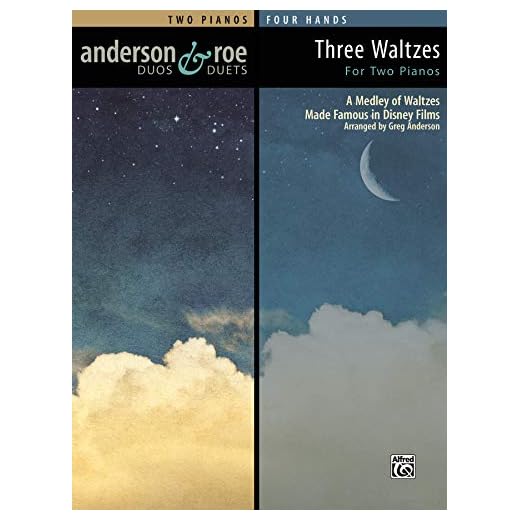 Three Waltzes for Two Pianos: A Medley of Waltzes Made Famous in Disney Films (Anderson & Roe Duos & Duets)