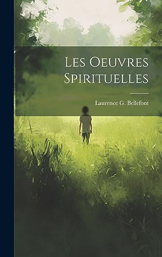 Les Oeuvres Spirituelles (French Edition)