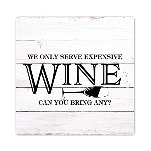 Plaque en bois We Only Serve Expensive Wine chic pour salon 40cm