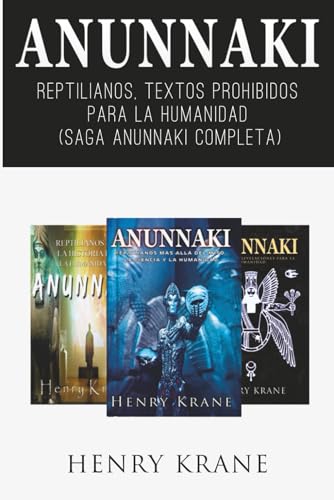 ANUNNAKI: Reptilianos, Textos Prohibidos para La Humanidad (Saga Anunnaki Completa)