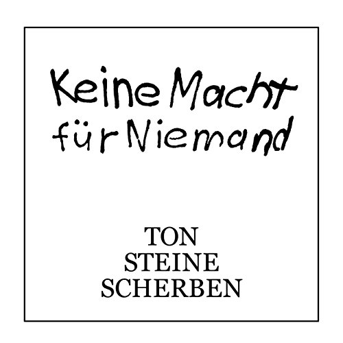Ton Steine Scherben