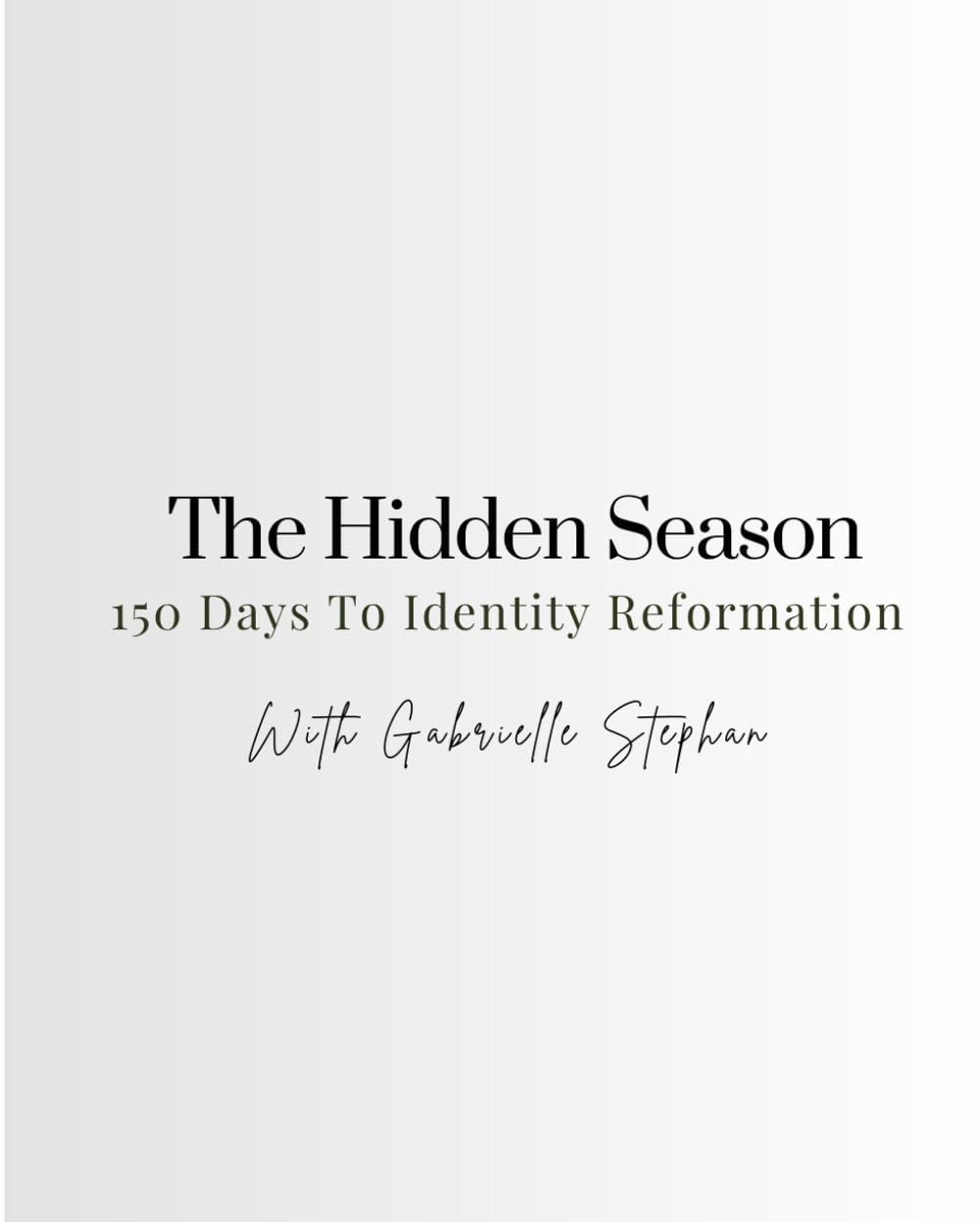 The Hidden Season: 150 Days To Identity Reformation      Paperback – October 22, 2025