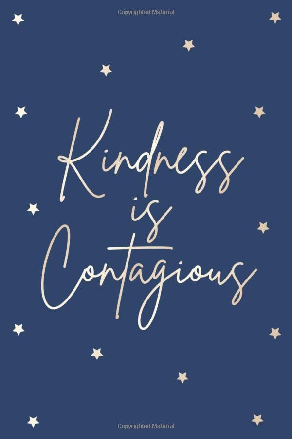 Kindness is Contagious Notebook: Kindness Saying Notebook, Encouraging Saying Journal
