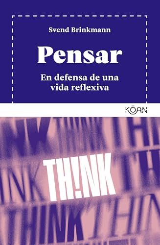 Pensar: En defensa de una vida reflexiva