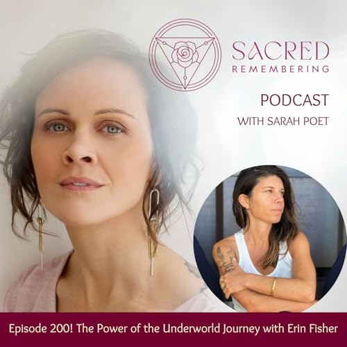 Ep 200 The Power of the Underworld Journey w/ Erin Fisher