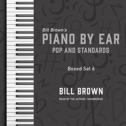 Piano by Ear: Pop and Standards Box Set 6 by Bill Brown episode artwork