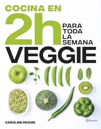 Cocina veggie en 2 horas para toda la semana: El bestseller internacional del batch cooking (Planeta Cocina)