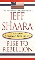 Rise to Rebellion by Shaara, Jeff [Ballantine,2002] B00DWWJGZS Book Cover