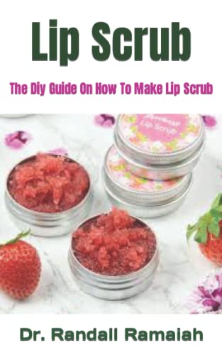 Lip Scrub: The Diy Guide On How To Make Lip Scrub