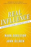 Real Influence: Persuade Without Pushing and Gain Without Giving In