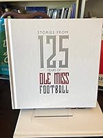 Stories from 125 Years of Ole Miss Football 1949455122 Book Cover