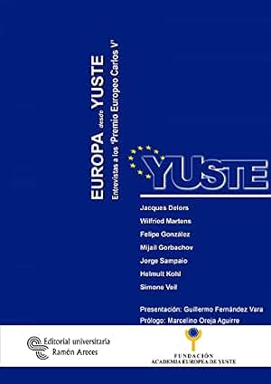 Europa desde Yuste: Entrevistas a los Premios Europeos Carlos V (Monografías)