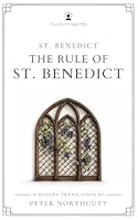 The Rule of St. Benedict: A Modern Translation (Updated, Easy-to-Read Language with Sidenotes) Modern Saints Series — Fresh and Faithful Christian Classics B0F18GCY1V Book Cover