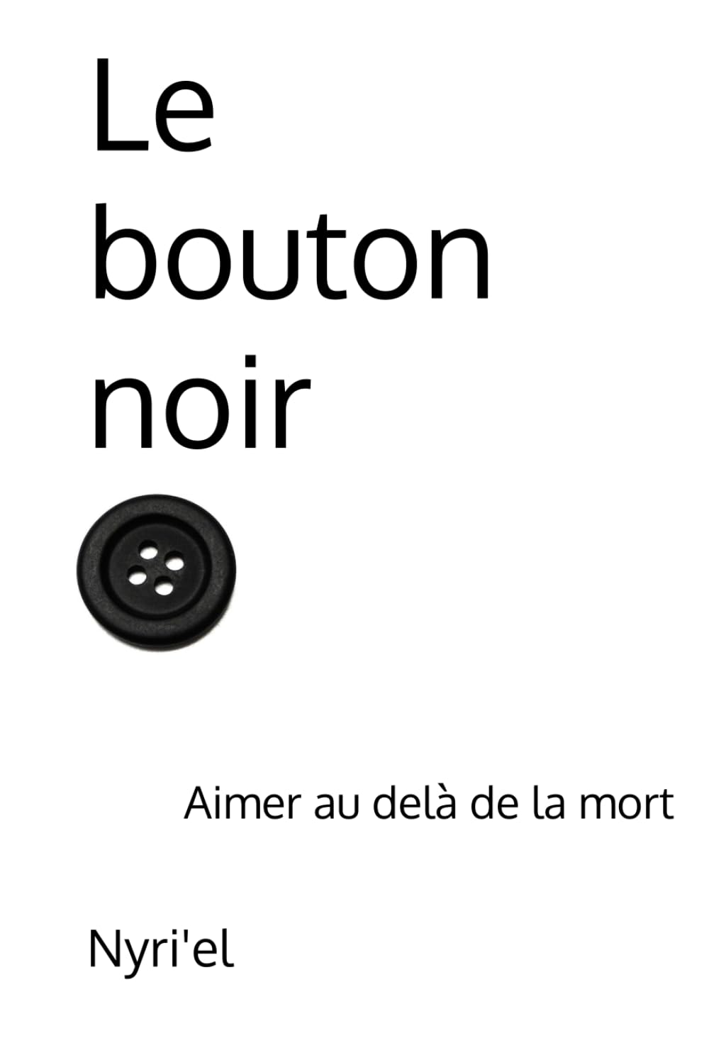Le bouton noir: Aimer au delà de la mort