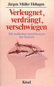 Hardcover Verleugnet, Verdrangt, Verschwiegen: Die Seelischen Auswirkungen Der Nazizeit [German] Book