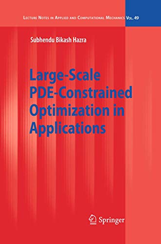 Large-Scale PDE-Constrained Optimization in Applications: 49 (Lecture Notes in Applied and Computational Mechanics) view 2