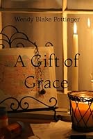 A Gift of Grace 1513621882 Book Cover