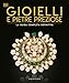Gioielli E Pietre Preziose. La Guida Completa Definitiva. Ediz. Illustrata - 3