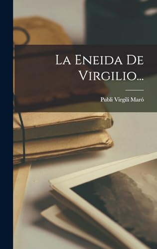 La Eneida De Virgilio... (Spanish Edition)