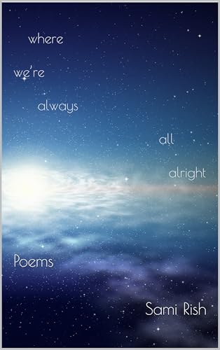 Image of Where We’re Always All Alright : Poems