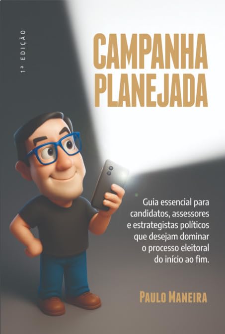 Campanha Planejada - Guia essencial para candidatos, assessores e estrategistas políticos que desejam dominar o processo eleitoral do início ao fim.