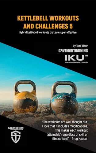 Kettlebell Workouts and Challenges 5: Hybrid kettlebell workouts that are super effective (English Edition)