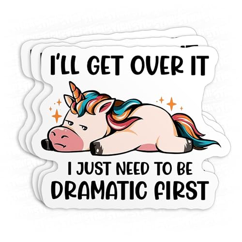 (3Pcs) I'll Get Over It I Just Need to Be Dramatic First Sticker Funny Unicorn Drama Lover 2" Waterproof Vinyl Decal Sticker Laptop, Water Bottles, Phone, Kindle Merchandise Decor Decal Gifts 2 Inches