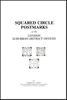 Squared circle postmarks of the London suburban district offices (Harry Hayes philatelic study) 0905222458 Book Cover