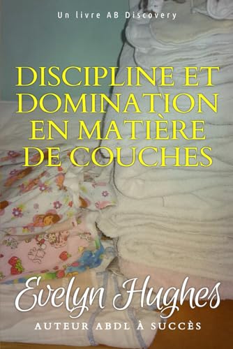 Discipline et domination en matière de couches: Diaper Discipline and Dominance