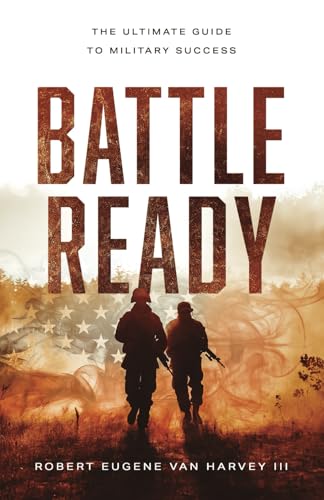 Battle Ready: The Ultimate Guide To Military Success