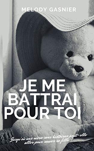 Je Me Battrai Pour Toi Ebook Gasnier Melody Amazon Fr