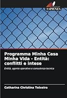 Programma Minha Casa Minha Vida - Entità: conflitti e intese: Entità, agente operativo e consulenza tecnica (Italian Edition) 6208788609 Book Cover