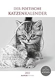 Der poetische Katzenkalender 2022 - Bild-Kalender 23,7x34 cm - mit schönen Zitaten - schwarz-weiß - Wandkalender - mit Platz für Notizen - Alpha Edition