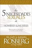 Las 5 necesidades sexuales de hombres y mujeres (Spanish Edition)