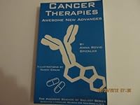 Cancer Therapies : Awesome New Advances 1880319225 Book Cover